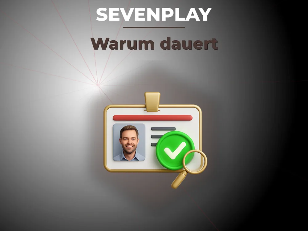 Sevenplay - Warum dauert